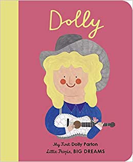 Dolly Parton: My first Little People, Big Dreams