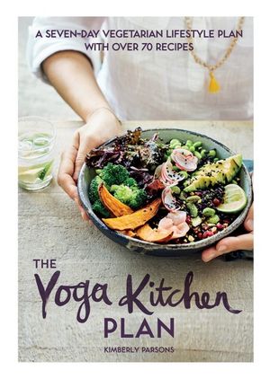 The Yoga Kitchen Plan Cookbook